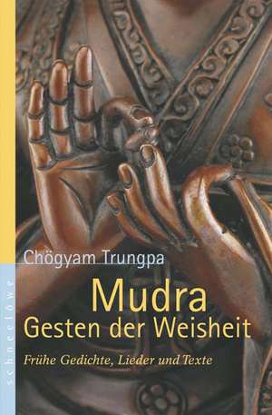 Mudra  Gesten der Weisheit de Chögyam Trungpa