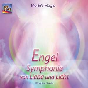 Engel. Symphonie von Liebe und Licht. CD de Merlins Magic