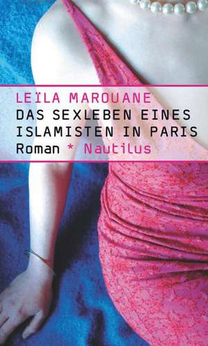 Das Sexleben eines Islamisten in Paris de Leïla Marouane