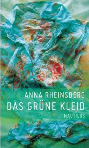 Das grüne Kleid de Anna Rheinsberg