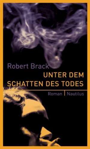 Unter dem Schatten des Todes de Robert Brack