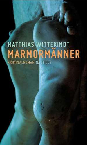 Marmormänner de Matthias Wittekindt