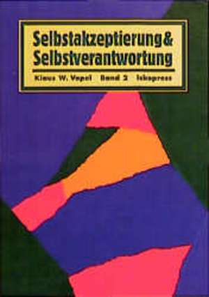 Selbstakzeptierung und Selbstverantwortung 2 de Klaus W. Vopel