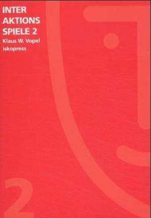 Interaktionsspiele 2 de Klaus W. Vopel