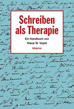 Schreiben als Therapie de Klaus W. Vopel