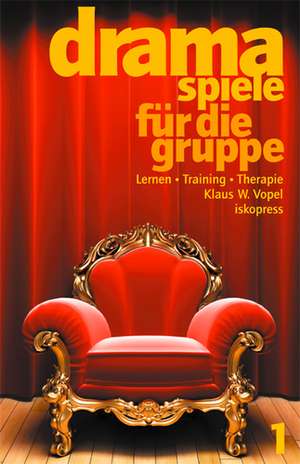 Dramaspiele für die Gruppe 2 de Klaus W. Vopel