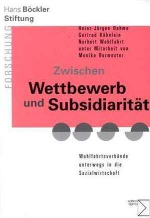 Zwischen Wettbewerb und Subsidiartät de Heinz-Jürgen Dahme