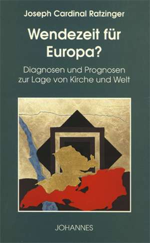 Wendezeit für Europa? de Benedikt XVI.