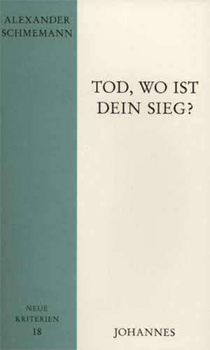 Tod, wo ist dein Sieg? de Alexander Schmemann