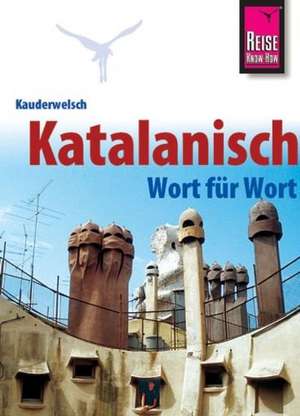 Katalanisch Wort für Wort. Kauderwelsch de Hans-Ingo Radatz