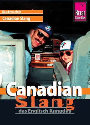 Reise Know-How Kauderwelsch Canadian Slang - das Englisch Kanadas de Philipp Gysling