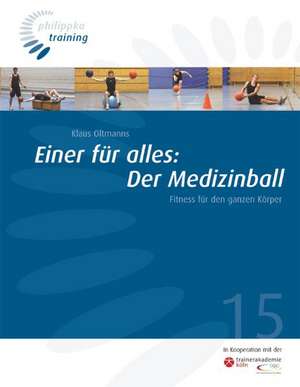 Einer für alles: Der Medizinball de Klaus Oltmanns