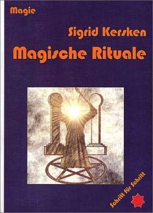 Magische Rituale de Sigrid Kersken