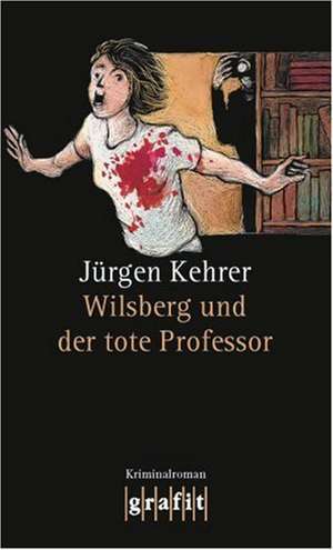 Wilsberg und der tote Professor de Jürgen Kehrer