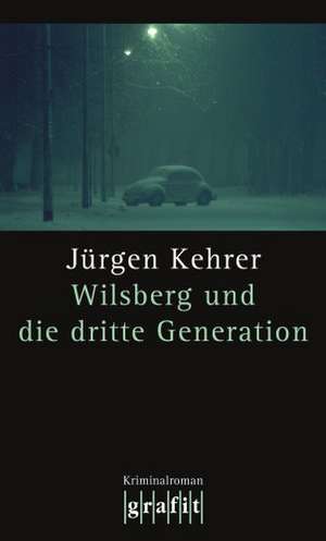 Wilsberg und die dritte Generation de Jürgen Kehrer