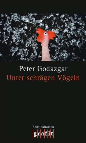 Unter schrägen Vögeln de Peter Godazgar