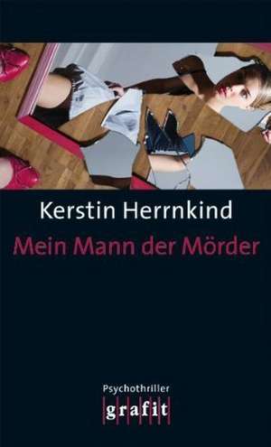 Mein Mann der Mörder de Kerstin Herrnkind