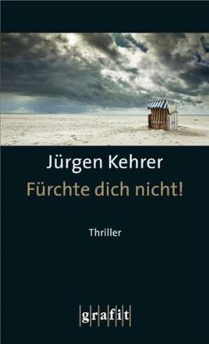 Fürchte dich nicht! de Jürgen Kehrer