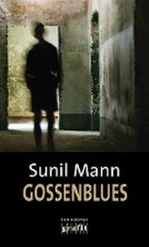 Gossenblues de Sunil Mann