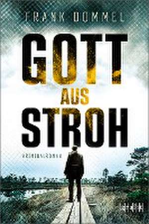 Gott aus Stroh de Frank Dommel