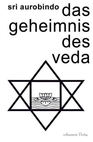 Das Geheimnis des Veda de Sri Aurobindo