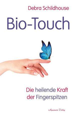 Bio-Touch de Debra Schildhouse
