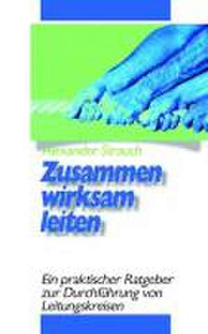 Zusammen wirksam leiten de Alexander Strauch