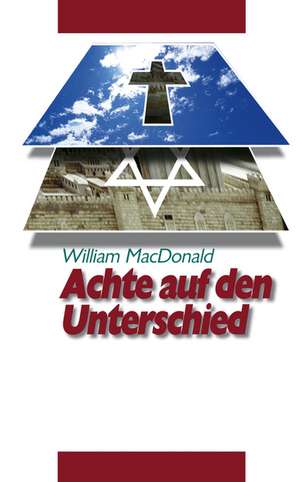 Achte auf den Unterschied de William MacDonald