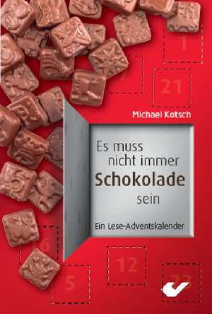 Es muss nicht immer Schokolade sein de Michael Kotsch