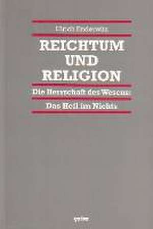 Reichtum und Religion de Ulrich Enderwitz