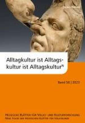 Alltagskultur ist Alltagskultur ist Alltagskultur¿ de Thomas Schindler