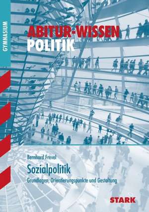 Abitur-Wissen Politik. Sozialpolitik de Berthold Dietz