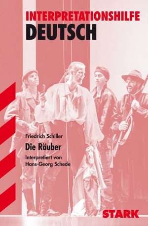 Die Räuber. Interpretationshilfe Deutsch de Friedrich von Schiller