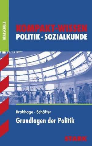 Kompakt-Wissen Realschule. Politik - Sozialkunde de Kai Brakhage