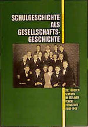 Schulgeschichte als Gesellschaftsgeschichte de Bezirk Reinickendorf von Berlin Georg-Herwegh-Oberschule