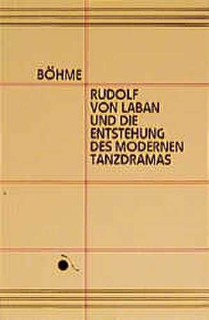 Rudolf von Laban und die Entstehung des modernen Tanzdramas de Marina Dafova