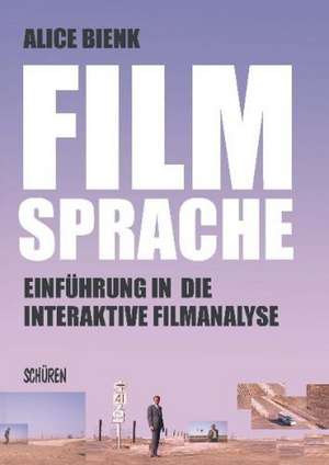 Filmsprache - Einführung in die interaktive Filmanalyse de Alice Bienk