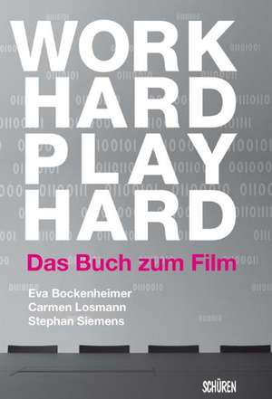 Work Hard Play Hard de Carmen Losmann