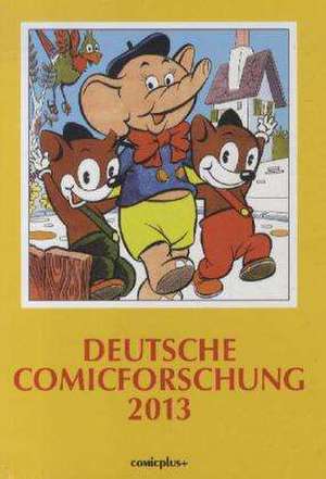 Deutsche Comicforschung 2013 (Band 9) de Eckart Sackmann