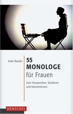 55 Monologe für Frauen de Anke Roeder