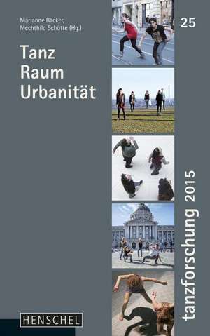 Tanz Raum Urbanität de Marianne Bäcker