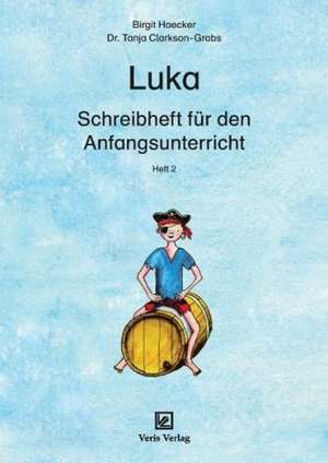 Luka. Schreibheft für den Anfangsunterricht. Heft 2 de Birgit Haecker