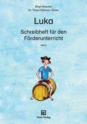 Luka. Schreibheft für den Förderunterricht. Heft 2 de Birgit Haecker