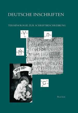 Deutsche Inschriften. Terminologie Zur Schriftbeschreibung de Deutsche Akademie Der Wissenschaften Zu