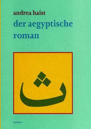 Der Agyptische Roman de Andrea Haist