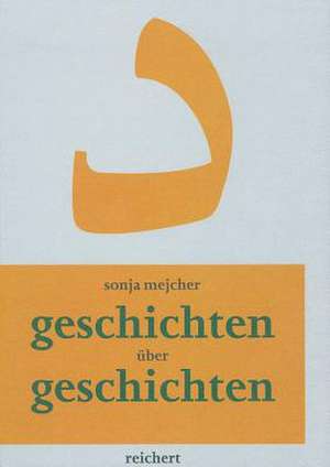 Geschichten Uber Geschichten de Sonja Mejcher