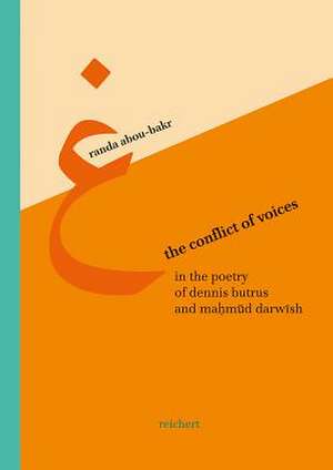 The Conflict of Voices in the Poetry of Dennis Brutus and Mahmud Darwish de Randa Abou-Bakr