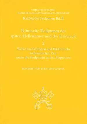 Romische Skulpturen Des Spaten Hellenismus Und Der Kaiserzeit de Christiane Vorster