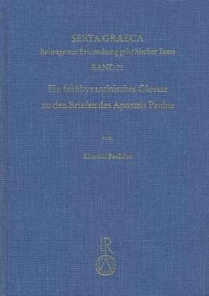 Ein Fruhbyzantinisches Glossar Zu Den Briefen Des Apostels Paulus de Kleoniki Pavlidou