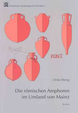 Die Romischen Amphoren Im Umland Von Mainz de Ulrike Ehmig